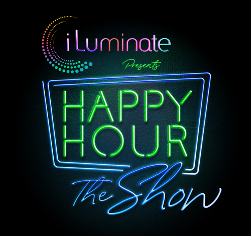 Illuminate Presents Happy Hour the Show